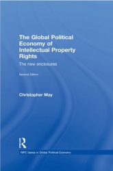 The Global Political Economy of Intellectual Property Rights, 2nd ed The New Enclosures