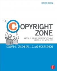The Copyright Zone A Legal Guide For Photographers and Artists In The Digital Age