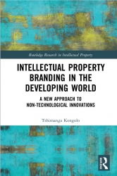 Intellectual Property Branding in the Developing World A New Approach to Non-Technological Innovations
