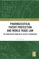 Pharmaceutical Patent Protection and World Trade Law The Unresolved Problem of Access to Medicines