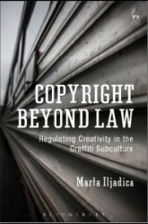 Copyright Beyond Law Regulating Creativity in the Graffiti Subculture